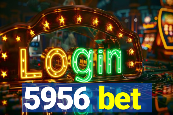 5956 bet