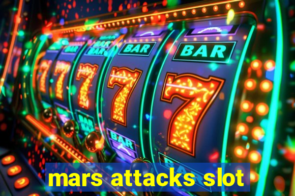 mars attacks slot