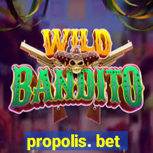 propolis. bet