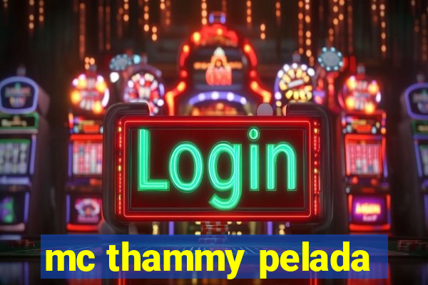 mc thammy pelada