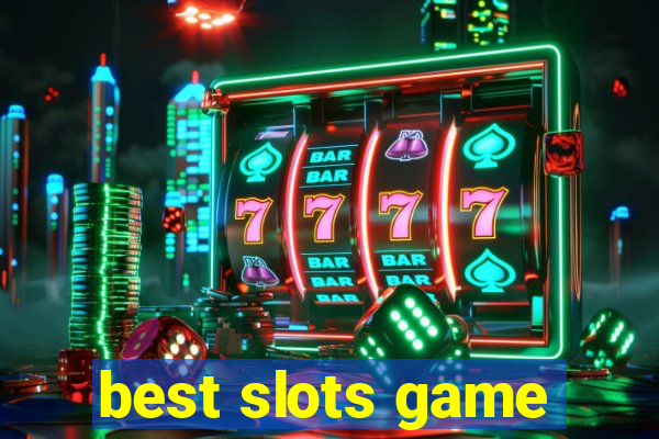 best slots game