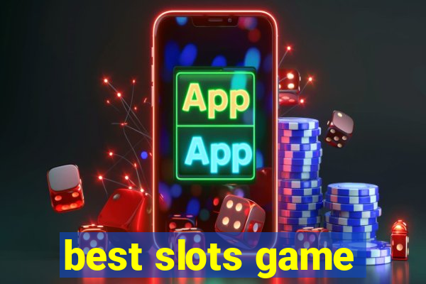 best slots game