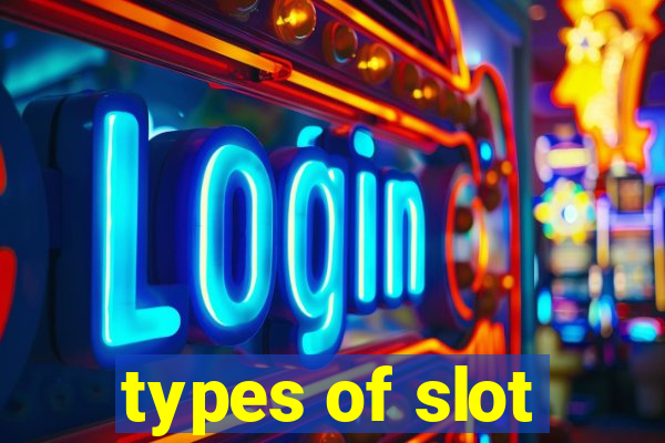 types of slot