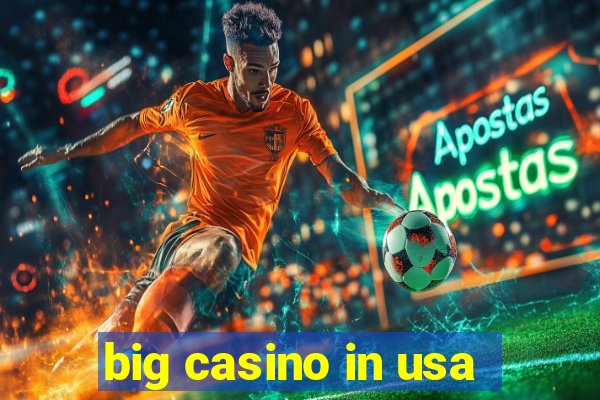 big casino in usa