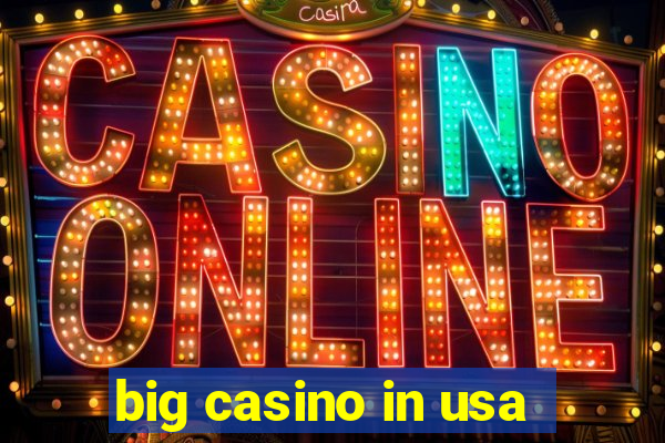 big casino in usa