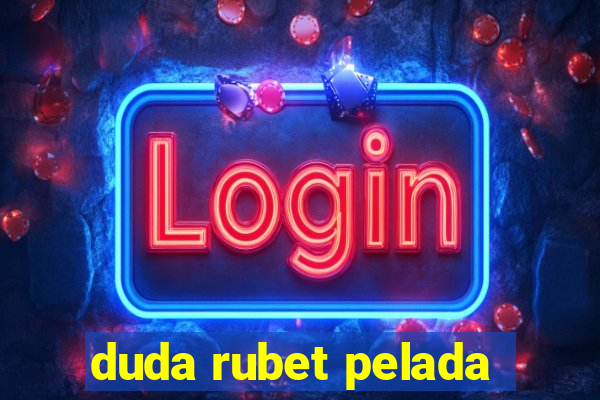 duda rubet pelada