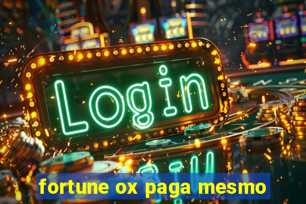 fortune ox paga mesmo