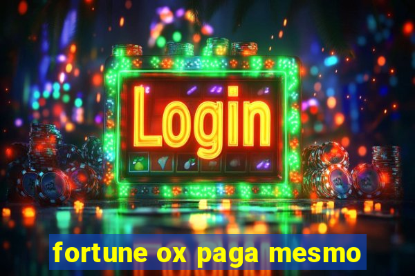 fortune ox paga mesmo