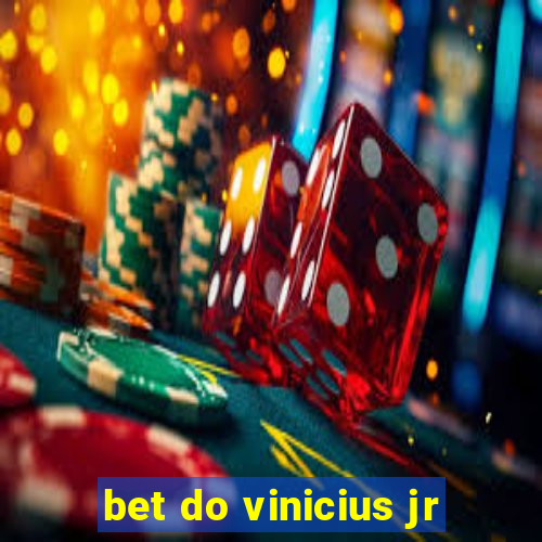 bet do vinicius jr