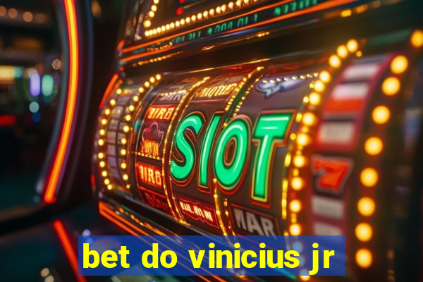 bet do vinicius jr