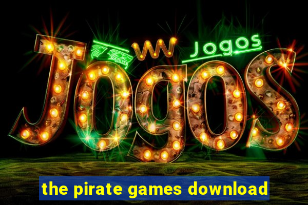 the pirate games download