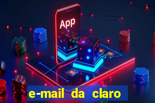 e-mail da claro para enviar comprovante de pagamento