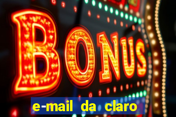 e-mail da claro para enviar comprovante de pagamento