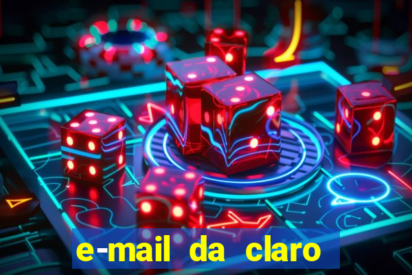 e-mail da claro para enviar comprovante de pagamento