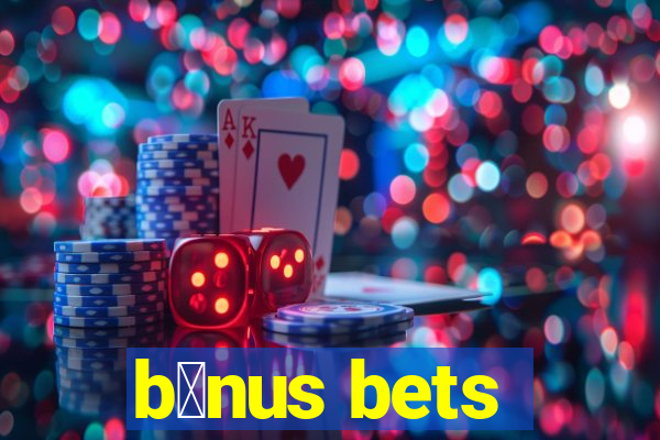 b么nus bets