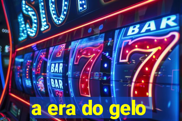 a era do gelo