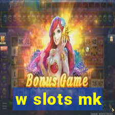 w slots mk