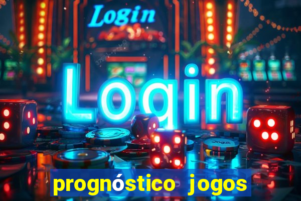 prognóstico jogos de hoje