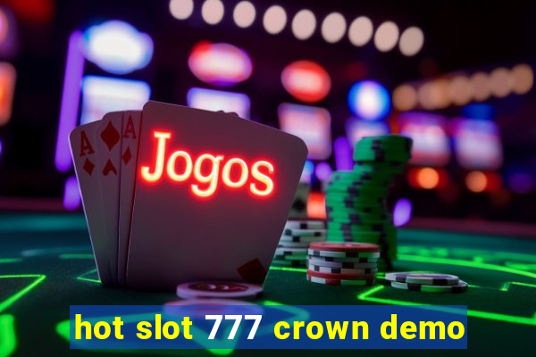 hot slot 777 crown demo