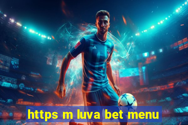 https m luva bet menu