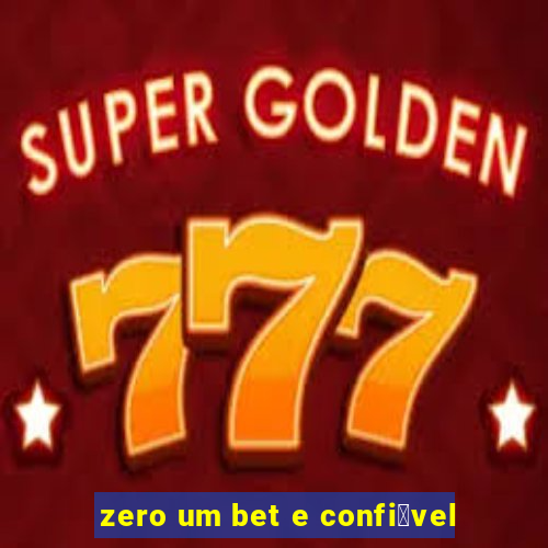 zero um bet e confi谩vel