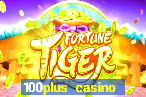 100plus casino online login