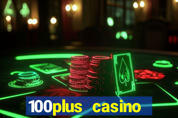 100plus casino online login