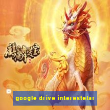 google drive interestelar