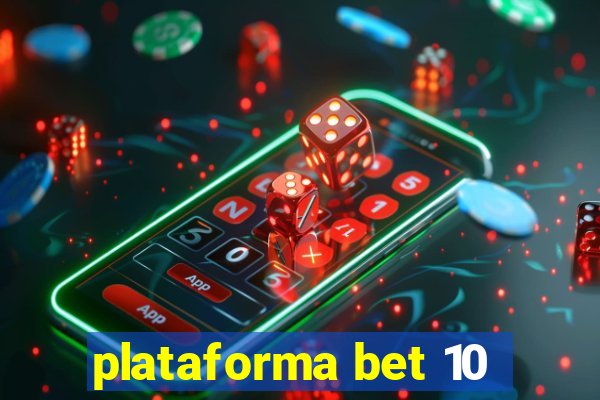 plataforma bet 10