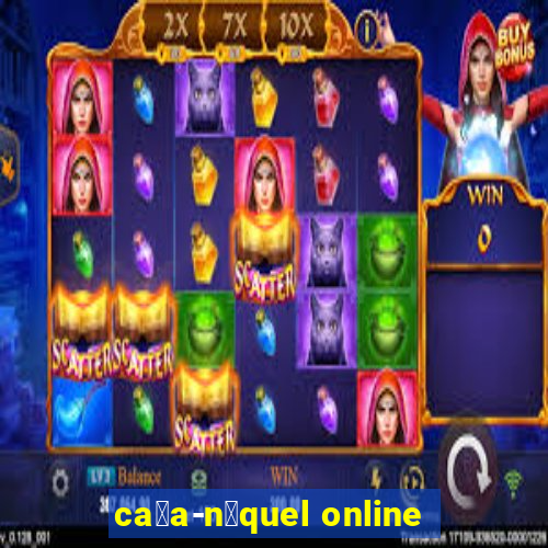 ca莽a-n铆quel online