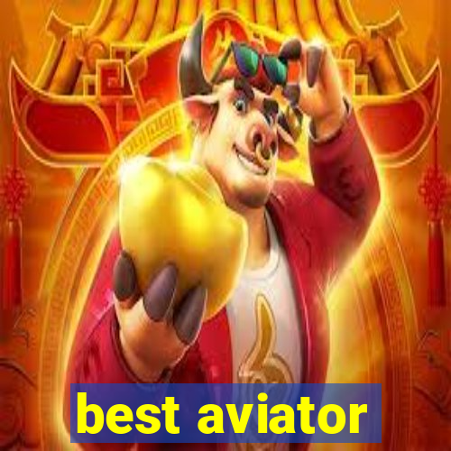 best aviator