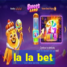 la la bet