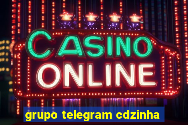 grupo telegram cdzinha