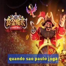 quando sao paulo joga