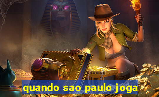 quando sao paulo joga