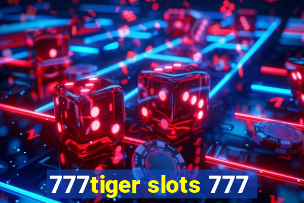 777tiger slots 777