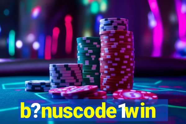 b?nuscode1win