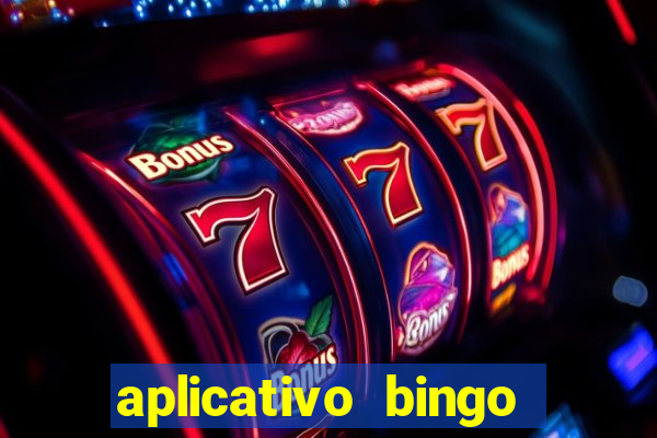 aplicativo bingo paga mesmo