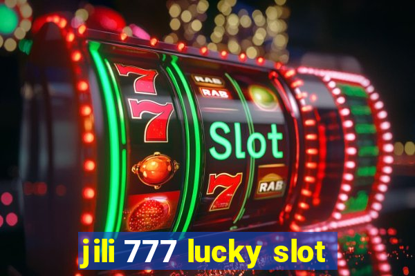 jili 777 lucky slot