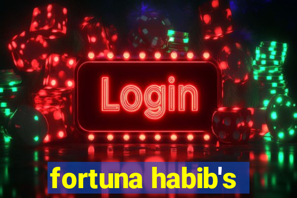 fortuna habib's