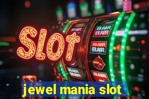 jewel mania slot