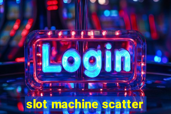 slot machine scatter