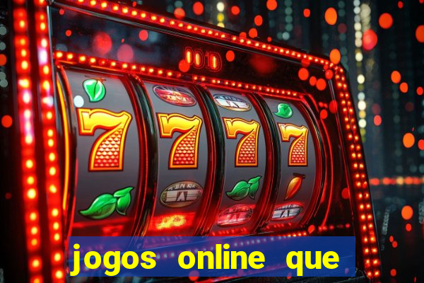 jogos online que ganha dinheiro de verdade