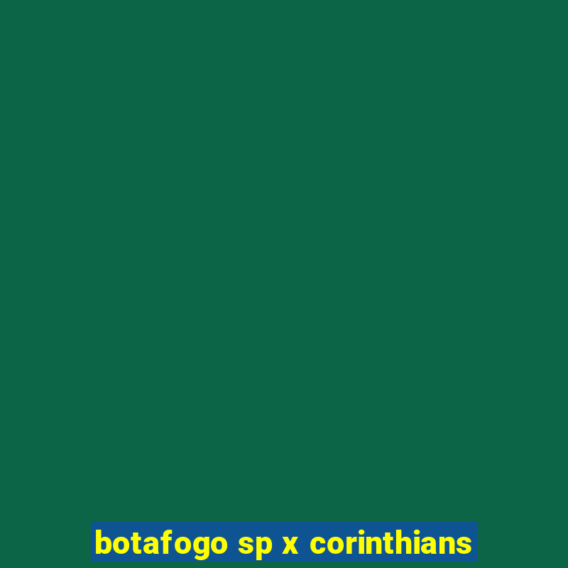 botafogo sp x corinthians