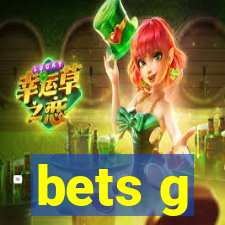 bets g