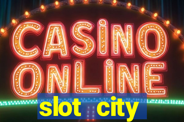 slot city прямо сейчас