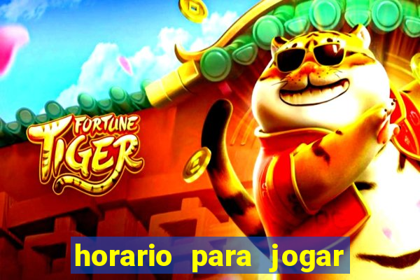 horario para jogar fortune tiger hoje