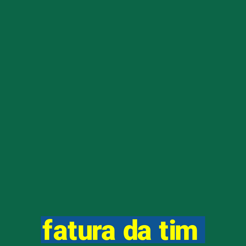 fatura da tim