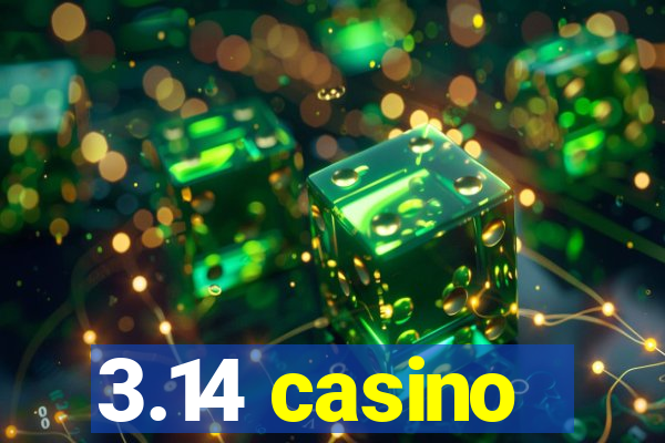 3.14 casino