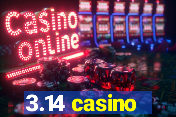 3.14 casino